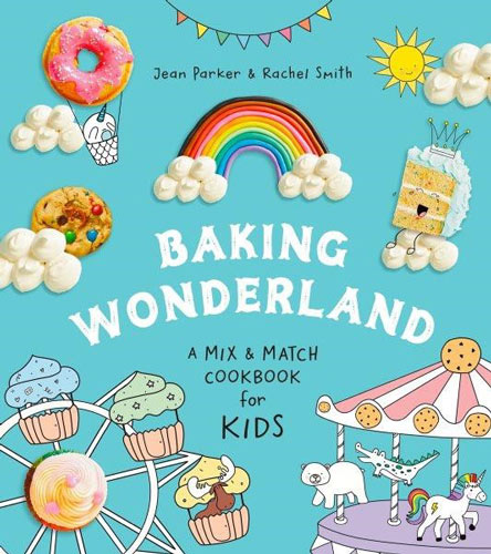 Baking Wonderland: A Mix and Match Cookbook for Kids!