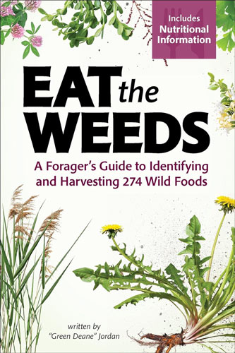 Eat the Weeds: A Forager's Guide to Identifying and Harvesting 274 Wild Foods