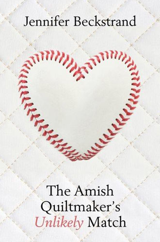 The Amish Quiltmaker's Unlikely Match By: Jennifer Beckstrand