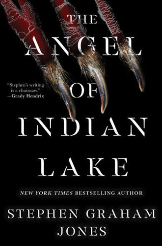 The Angel of Indian Lake By: Stephen Graham Jones