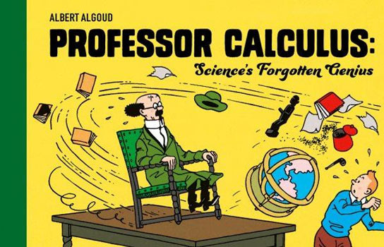Professor Calculus : Science's Forgotten Genius By: Albert Algoud