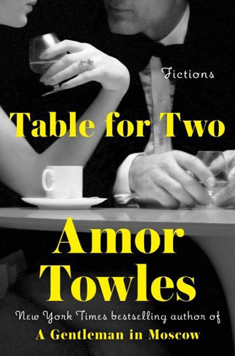 Table for Two By: Amor Towles