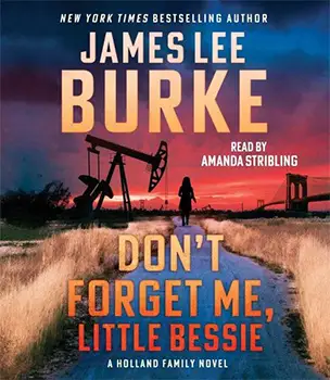 Don't Forget Me, Little Bessie by James Lee Burke