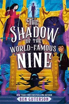 The Shadow of the World Famous Nine by Ben Guterson
