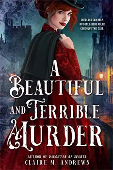 A Beautiful and Terrible Murder by Claire M. Andrews