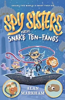 Spy Sisters Versus Snake Ten-Fangs by Alan Markham