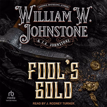 Fool's Gold by William W. Johnstone